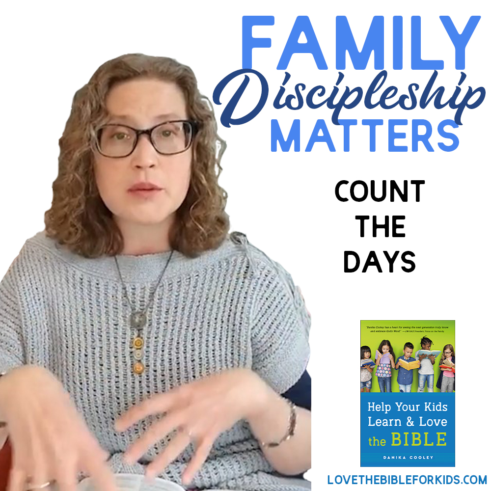 Family Discipleship Matter | Count the Days