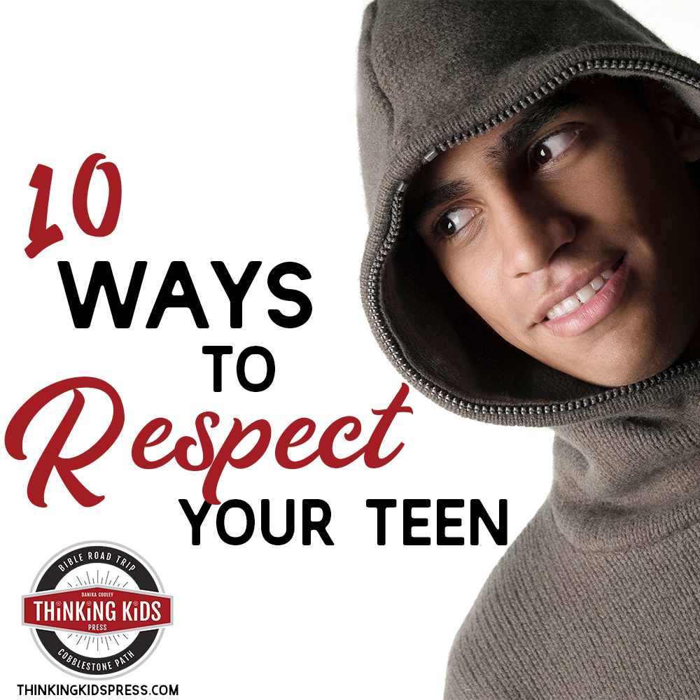 TEN WAYS TO SHOW RESPECT FOR YOUR TEEN