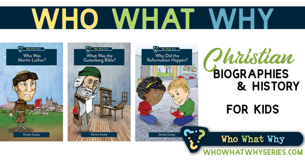Who What Why Series | Christian Biographies for Kids