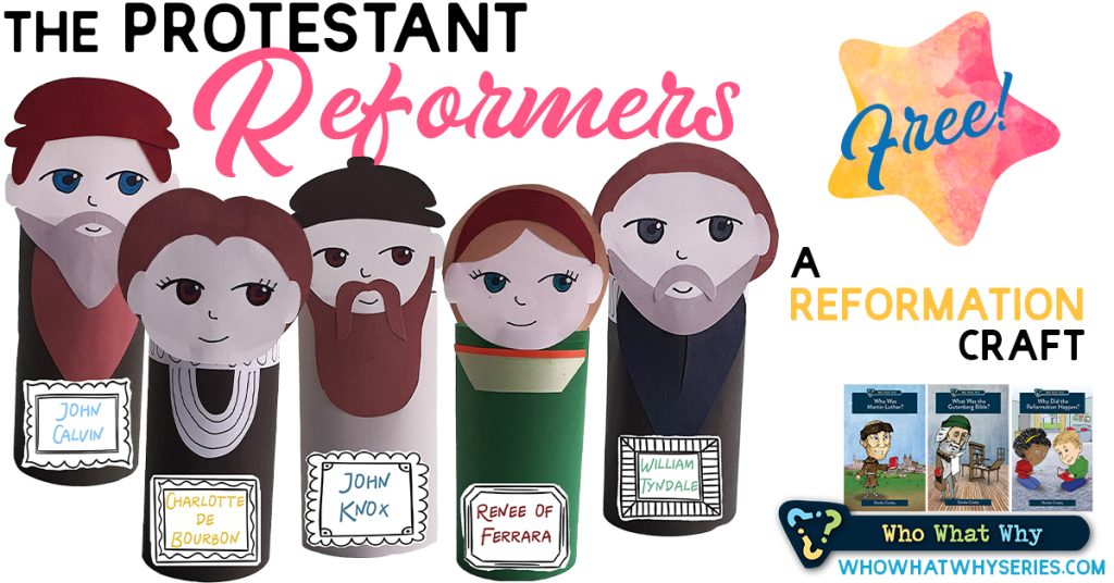 The Protestant Reformers | A Reformation Craft