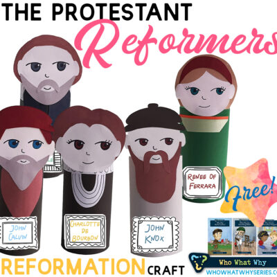 The Protestant Reformers | A Reformation Craft