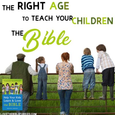 The Right Age to Teach Your Children the Bible