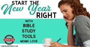 Start the New Year Right with Bible Study Tools You'll Love (for Moms!)