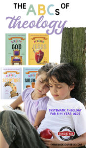 The ABCs of Theology | Systematic Theology Books Kids Will Remember