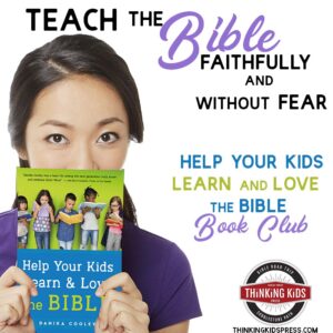 Teach the Bible to Kids Faithfully and Without Fear | Help Your Kids Learn and Love the Bible Book Club