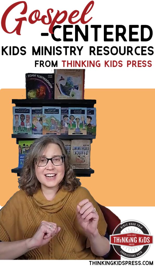 Gospel Centered Kids Ministry Resources from Thinking Kids Press