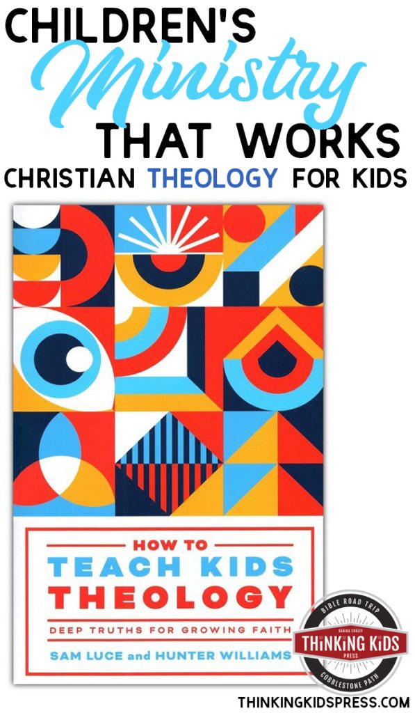 Children's Ministry that Works | Christian Theology for Kids