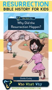 Why Did the Resurrection Happen? | Theology for Kids