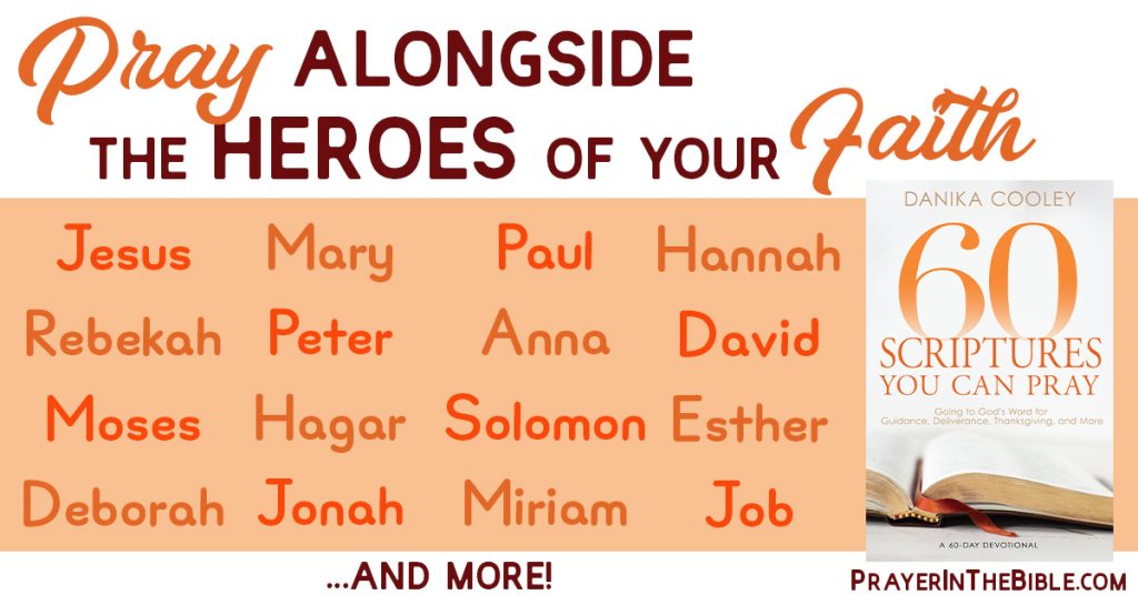 60 Scriptures You Can Pray | Pray Alongside the Heroes of Your Faith