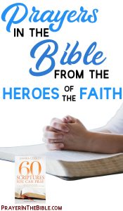 Prayers in the Bible from the Heroes of Our Faith