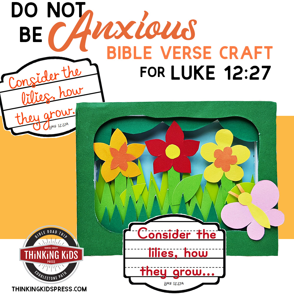 Do Not Be Anxious | Bible Verse Craft for Luke 12:27