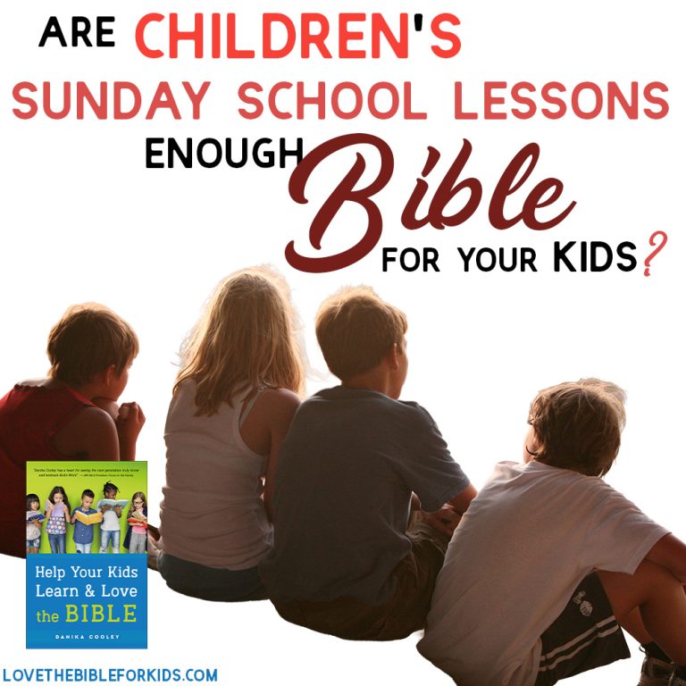 Are Children's Sunday School Lessons Enough Bible for Your Kids?