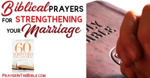 Biblical Prayers for Strengthening Your Marriage