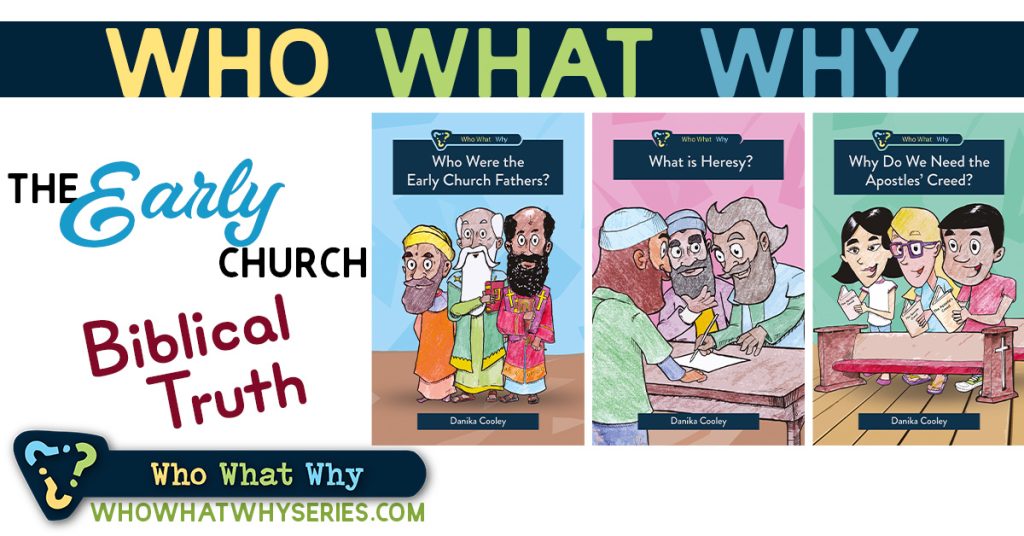 Who What Why | The Early Church | Biblical Truth Set
