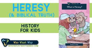 What Is Heresy | Christian History for Kids