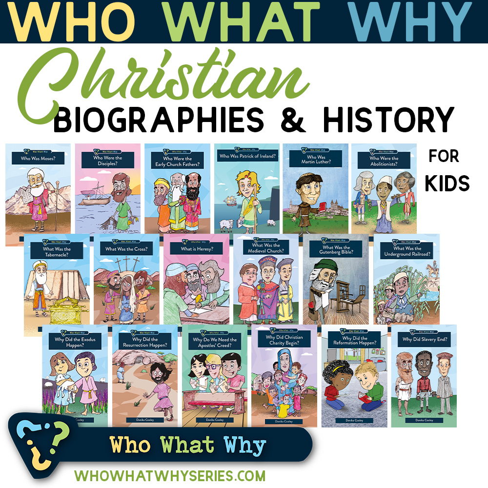Who What Why Series | Christian Biographies for Kids