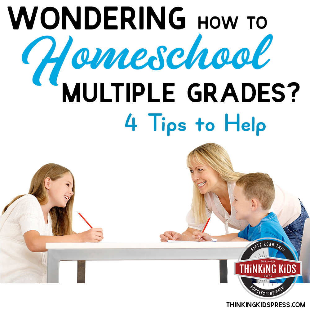 Wondering How to Homeschool Multiple Grades?